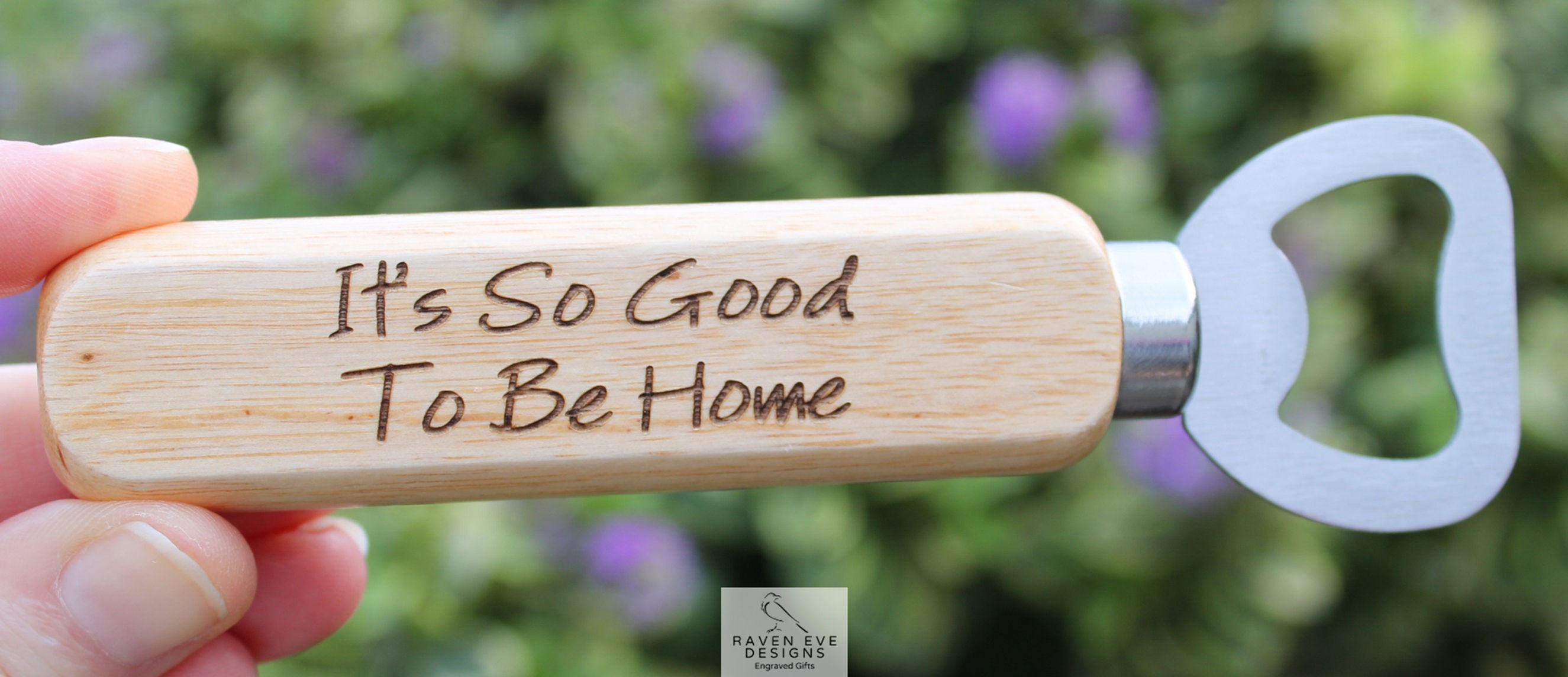 'It's So Good To Be Home' Engraved Long Handled Wooden Bottle Opener