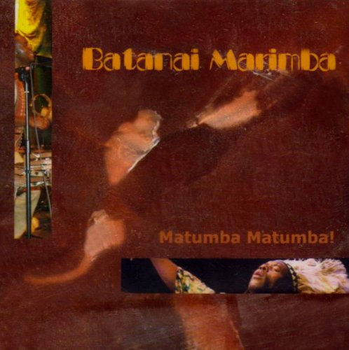 Batanai Marimba - Matumba Matumba!