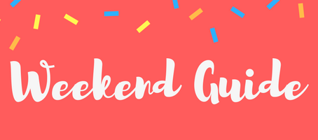 Weekend Guide: May 11 - 13