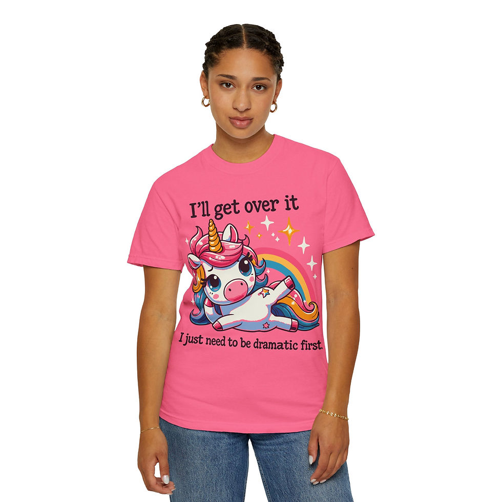 Thumbnail: Dramatic Unicorn T-Shirt — "I'll Get Over It, I Just Need to Be Dramatic First"