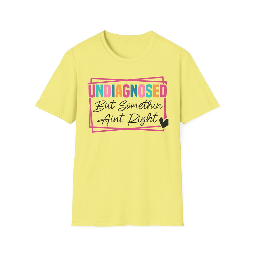 Thumbnail: Undiagnosed But Somethin Ain't Right T-Shirt — Funny Graphic Tee
