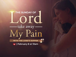 The Sunday of Lord Take Away My Pain
