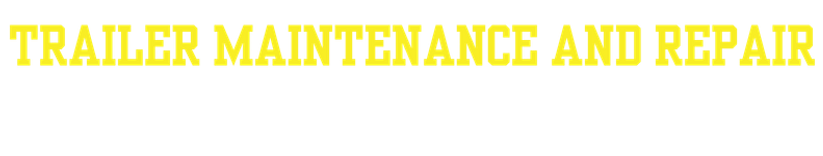 TRAILER MAINTENANCE REPAIR .png