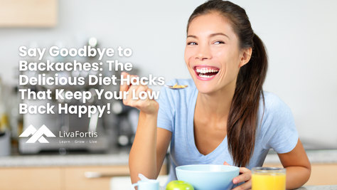 Delicious Diet Hacks To Keep Your Low Back Happy!
