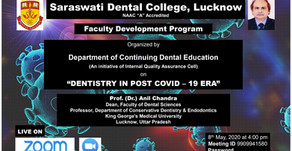 "Dentistry in post COVID-19 Era" on 8th May, 2020 from 4.00 pm onwards by Dr. (Prof.) Anil Chandra