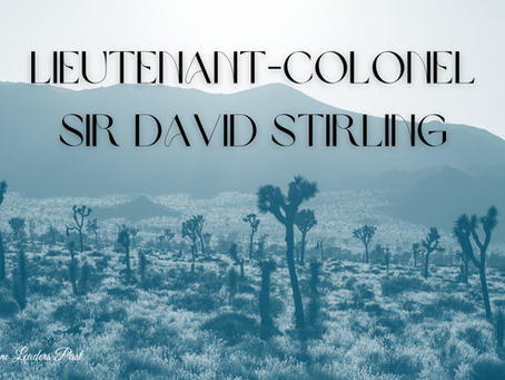 Arid landscape with desert plants under a bright sky. Text reads "Lieutenant-Colonel Sir David Stirling" and "Lessons From Leaders Past."