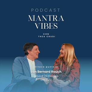 Le Infinite Possibilità dell'Invisibile con Bernard Rouch | MantraVibes con Thea Crudi