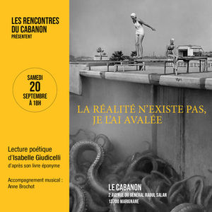 20 septembre | “La réalité n’existe pas, je l’ai avalée” :