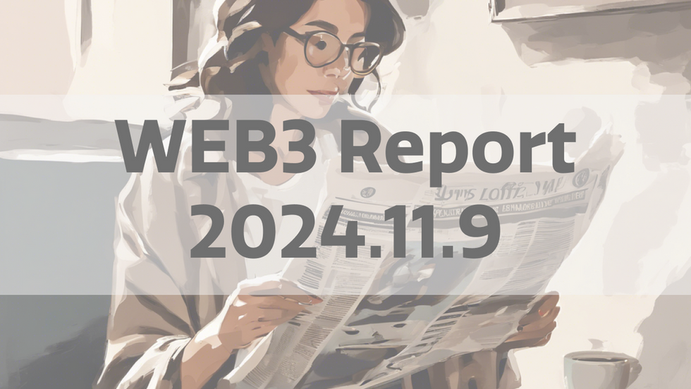 WEB3 Daily Report 2024.11.9