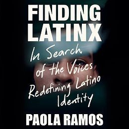 April Book Club: "Finding LatinX: In Search of the Voices Redefining Latino Identity"