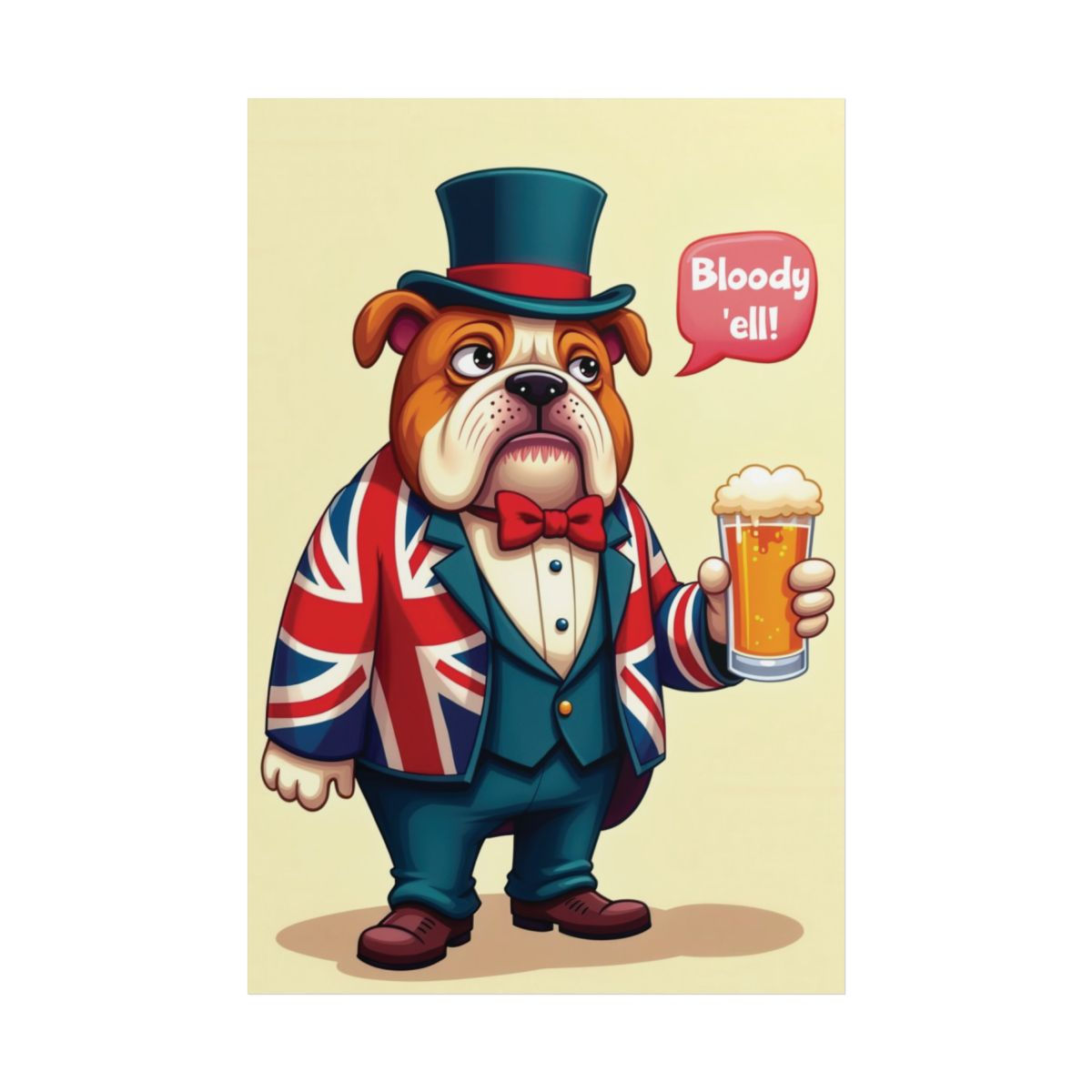 Rolled Poster of a British Bulldog Saying "Bloody 'ell!"