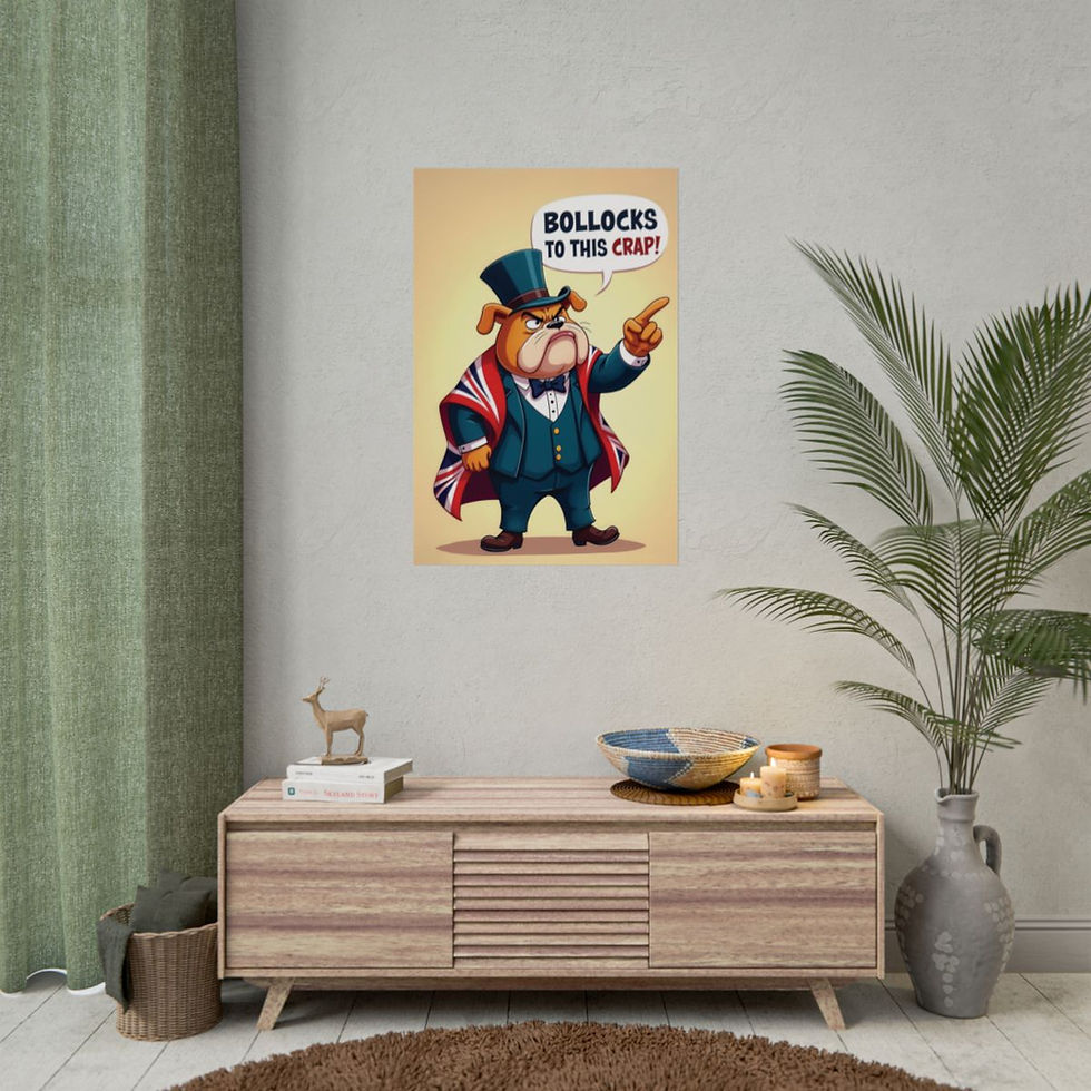 Thumbnail: Rolled Poster of a British Bulldog Saying "Bollocks To This Crap!"