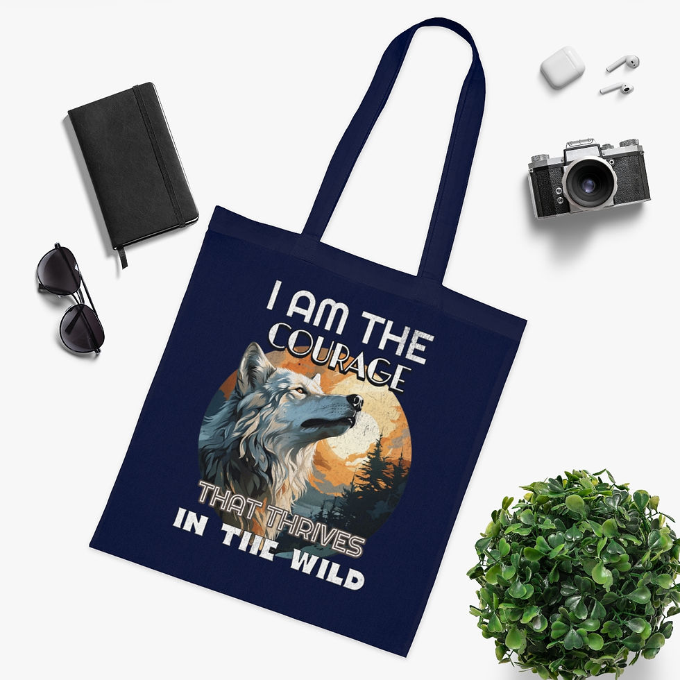 Thumbnail: Cotton Tote - I Am The Courage That Thrives In The Wild