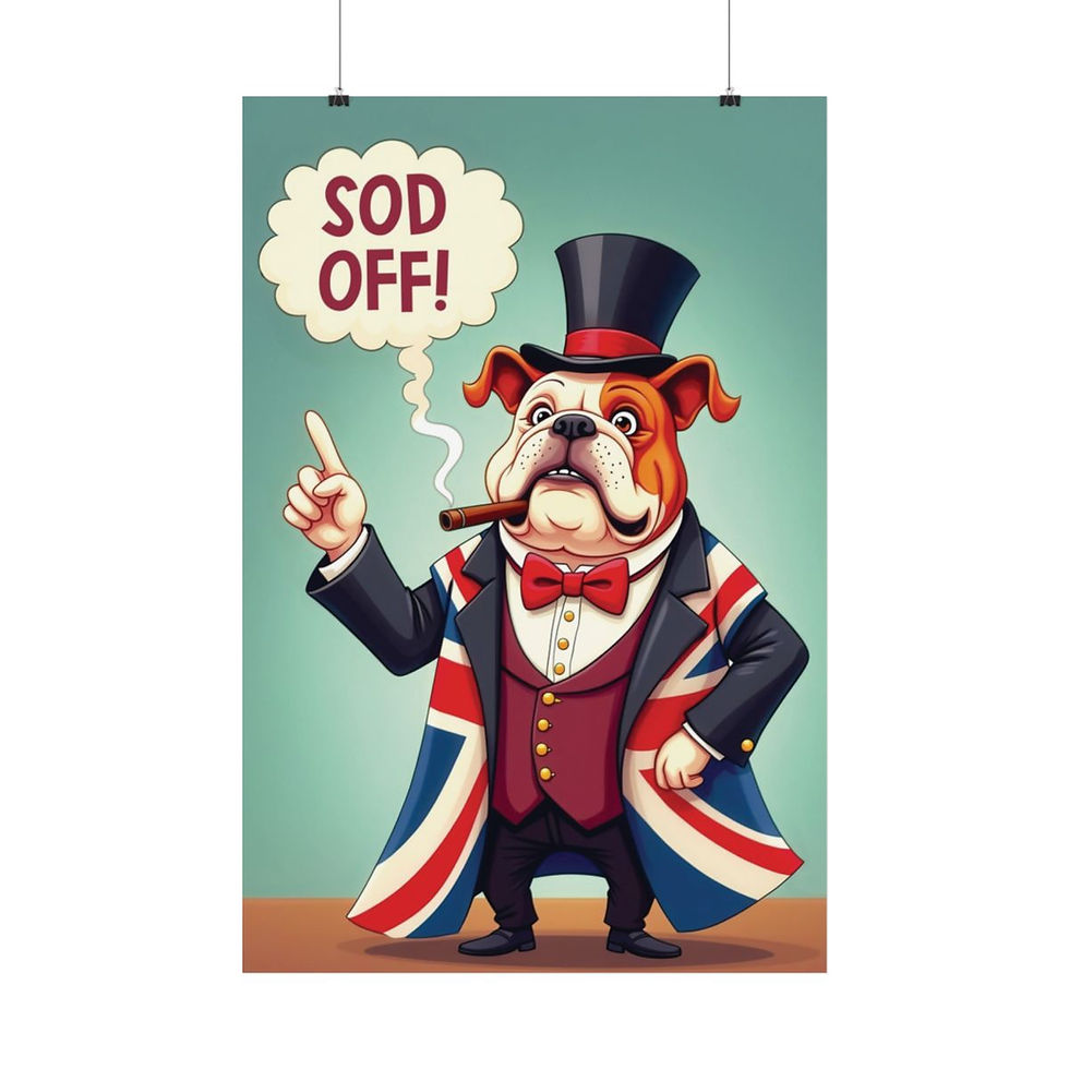 Thumbnail: Rolled Poster of a British Bulldog Saying "Sod Off!"