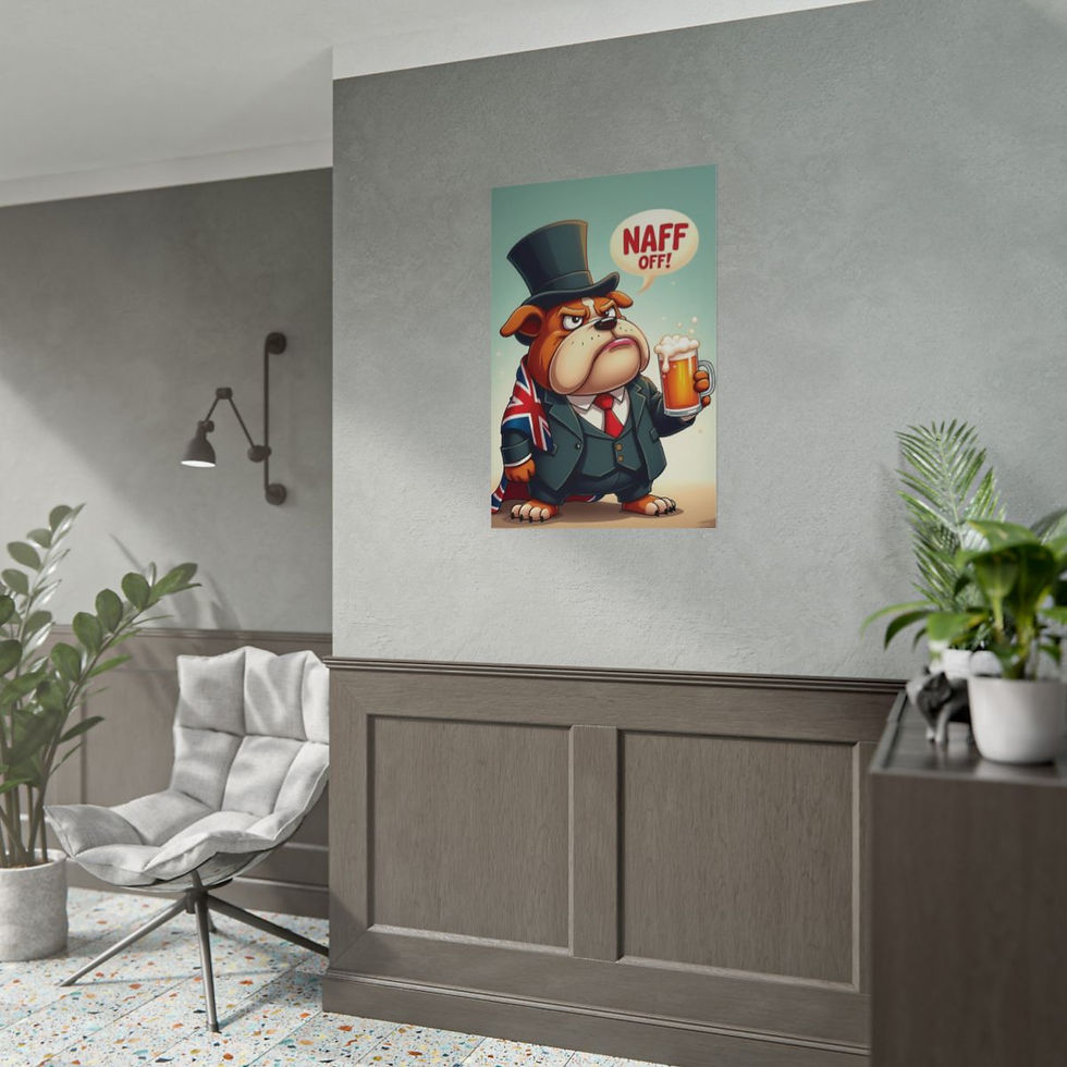 Thumbnail: Rolled Poster of a British Bulldog Saying "Naff Off!"