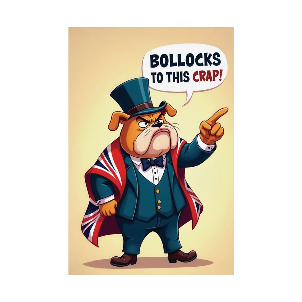 Thumbnail: Rolled Poster of a British Bulldog Saying "Bollocks To This Crap!"
