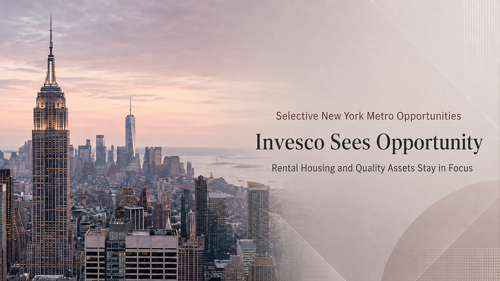 New York metro real estate opportunities identified by Invesco through rental demand, supply barriers and stable cash flow