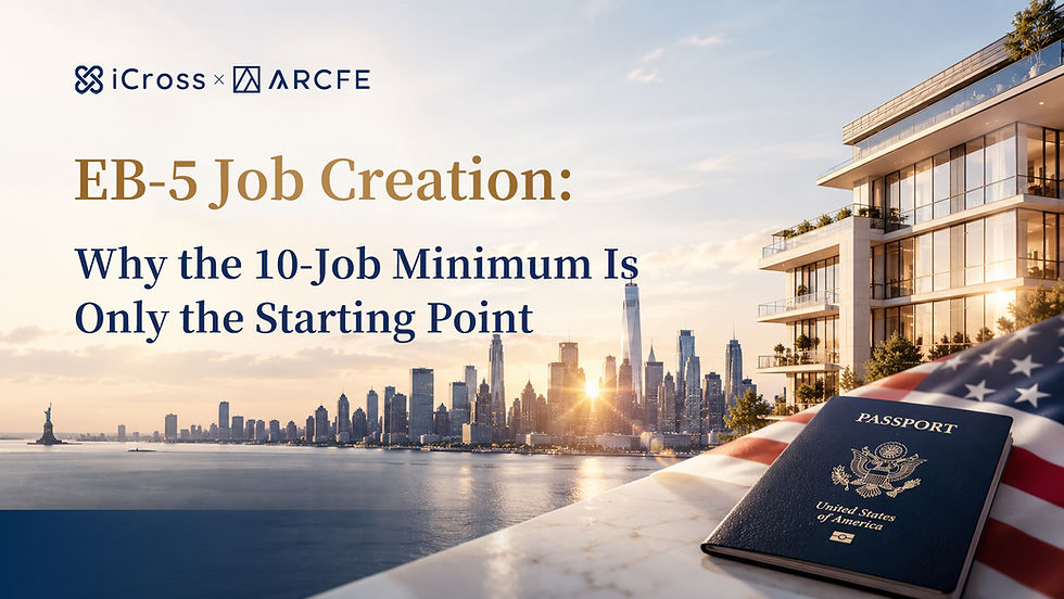 iCross and ARCFE guide to EB-5 job creation and why the 10-job minimum is only the starting point.