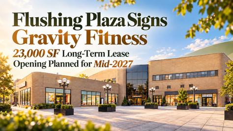 Flushing retail leasing illustration announcing the Gravity Fitness 23,000-square-foot lease and planned mid-2027 opening