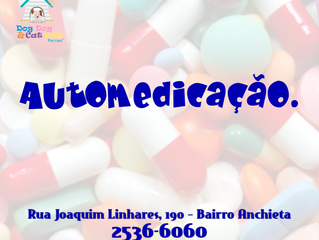 Automedicação.