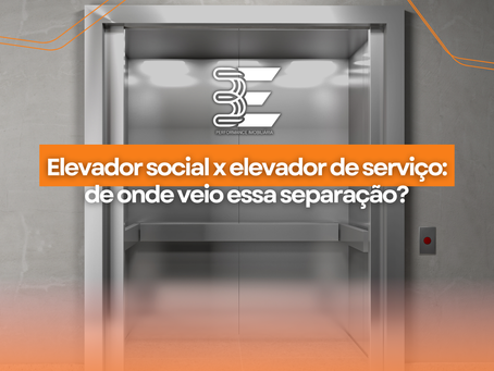 Elevador social x elevador de serviço: de onde veio essa separação?