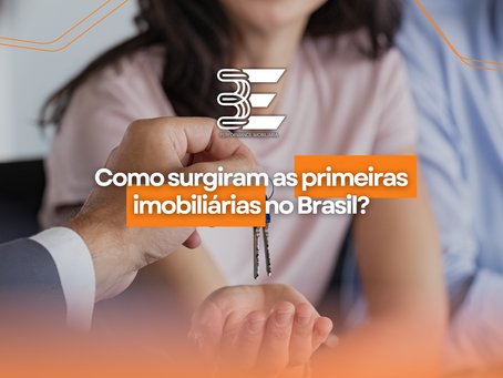 Como surgiram as primeiras imobiliárias no Brasil?