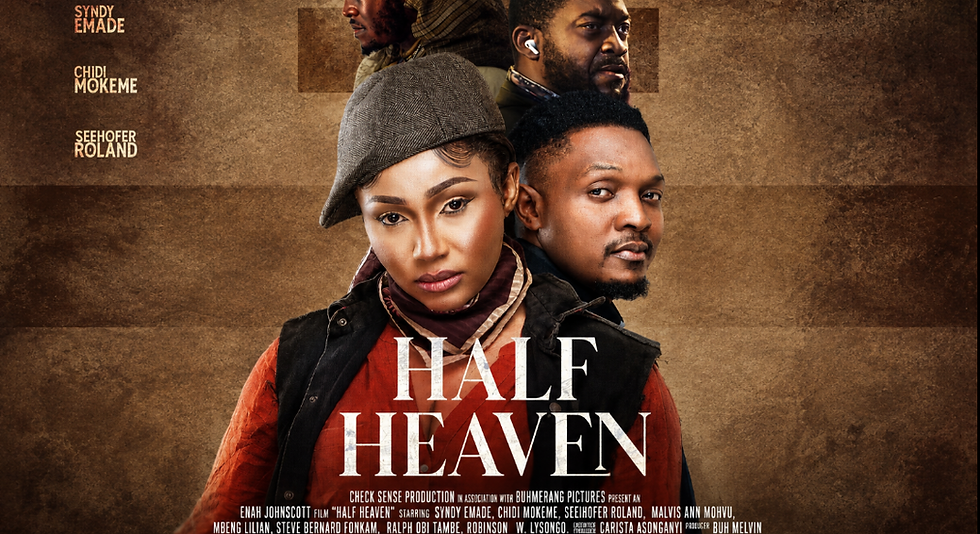 Half Heaven, Cameroonian movie produced by CheckSense Productions in collaboration with Buhmerang Pictures