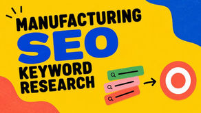Manufacturing SEO Keyword Research: How to Reach B2B Buyers