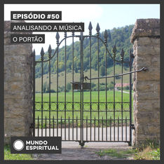 EPISÓDIO # 50 - ANALISANDO A MÚSICA O PORTÃO