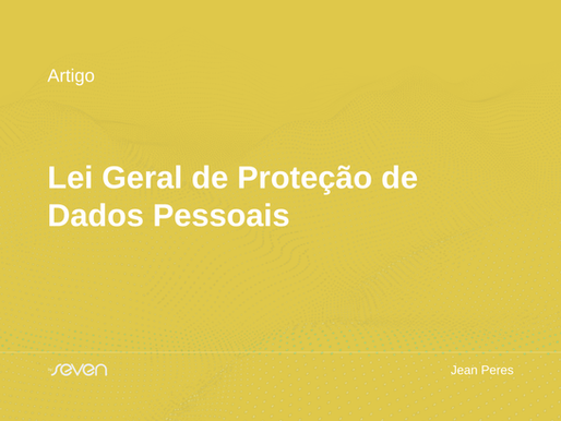 Lei Geral de Proteção de Dados Pessoais