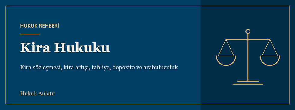 Kira hukuku rehberi: kira sözleşmesi, kira artışı, tahliye, depozito ve arabuluculuk