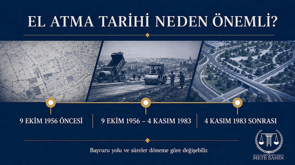 Kamulaştırmasız el atmada 9 Ekim 1956 ve 4 Kasım 1983 tarihlerine göre değişen hukukî dönemler