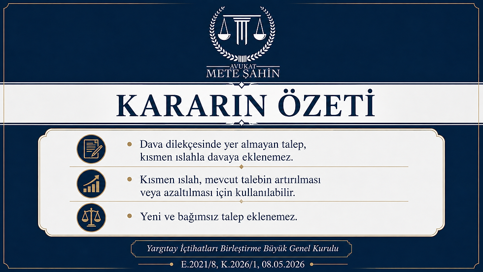 Yargıtay İçtihatları Birleştirme Büyük Genel Kurulu E.2021/8, K.2026/1, 08.05.2026 kararının kısmen ıslah ve yeni talep özeti