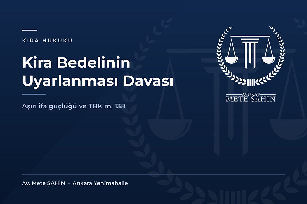 Kira bedelinin uyarlanması davasını konu alan Avukat Mete Şahin başlık görseli.