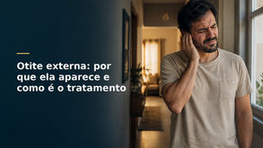 Otite externa: por que ela aparece e como é o tratamento