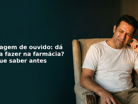 Lavagem de ouvido: dá para fazer na farmácia? O que saber antes