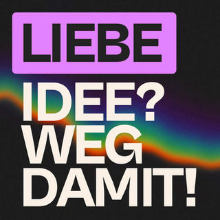 Liebe Idee? Weg damit!