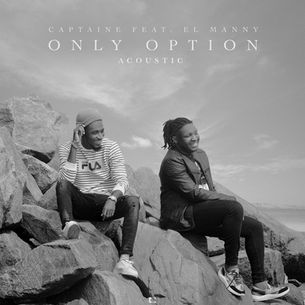 Acoustic Version for "Only Option" featuring El Manny OUT NOW!!!