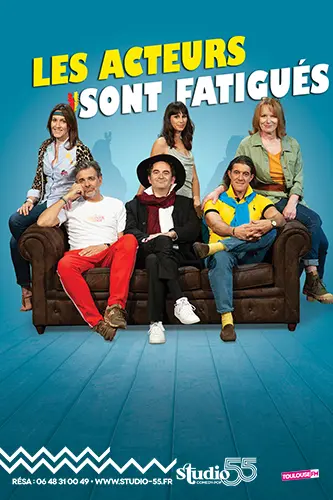 Les acteurs sont fatigués, representation exceptionnelle au théâtre du studio 55, le théâtre toulousain
