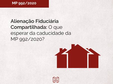 Alienação Fiduciária Compartilhada: O que esperar da caducidade da MP 992/2020?