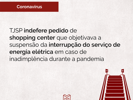 TJSP indefere pedido de shopping que objetivava que o fornecimento de energia não fosse interrompido