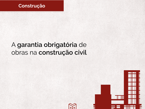 A garantia obrigatória de obras na construção civil