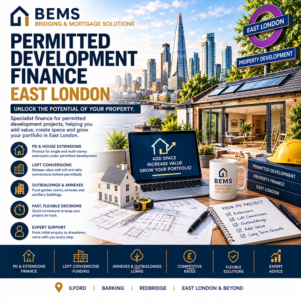 Permitted Development Finance East London 2026 | BEMS Ilford