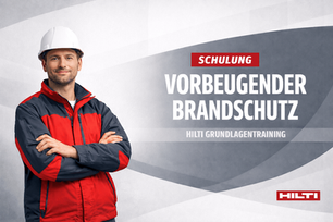 Brandschutz Schulung: Hilti Grundlagentraining zum vorbeugenden Brandschutz am 3. August 2018