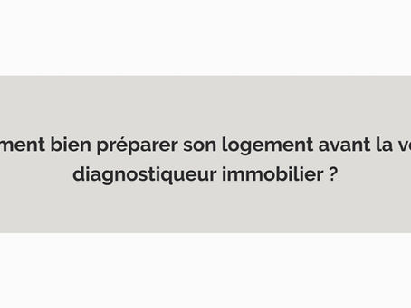 🏡 Comment bien préparer son logement avant la venue du diagnostiqueur immobilier ?