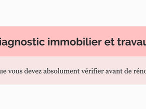 🏗️ Diagnostic immobilier et travaux : ce que vous devez absolument vérifier avant de rénover