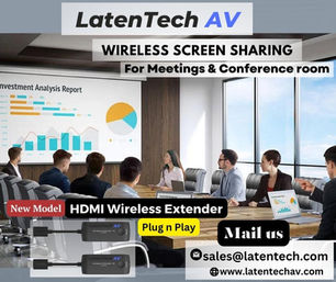 ONE CLICK SHARE AND PRESENT! BENEFITS OF LATENTECH AV WIRELESS SCREEN SHARING SOLUTION