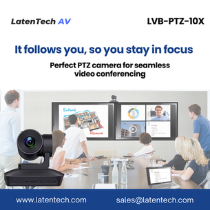 Transform Your Meeting Room with Wireless BYOM Concept & LatenTech AV PTZ Camera