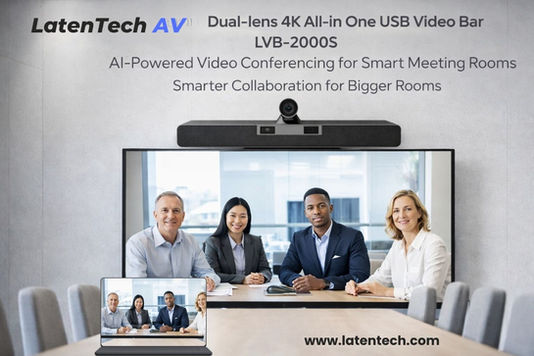 Executive Boardrooms Need More Than “Good Enough” Video LatenTech AV LVB-2000S Dual-Lens 4K Video Bar