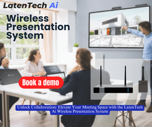Enhance Your Office Environment with LatenTech’s Premium Wireless Presentation and Video Conferencing Tools